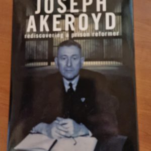 Joseph Akeroyd: Rediscovering a Prison Reformer